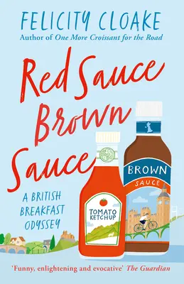 Red Sauce Brown Sauce: O odisee a micului dejun britanic - Red Sauce Brown Sauce: A British Breakfast Odyssey