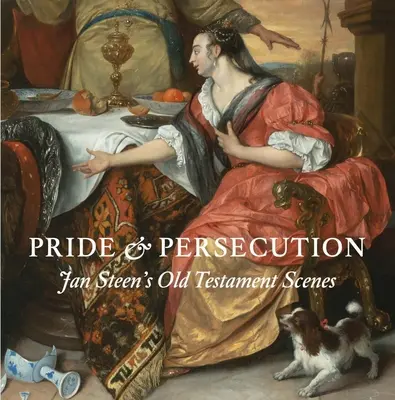 Mândrie și persecuție: Scenele Vechiului Testament ale lui Jan Steen - Pride and Persecution: Jan Steen's Old Testament Scenes