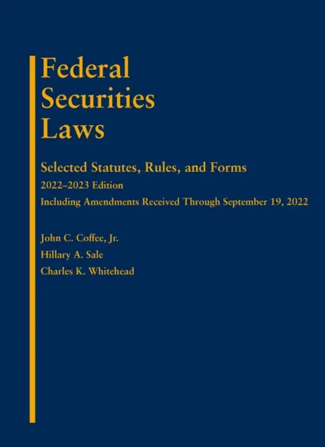 Federal Securities Laws - Selected Statutes, Rules, and Forms, Ediția 2022-2023 - Federal Securities Laws - Selected Statutes, Rules, and Forms, 2022-2023 Edition