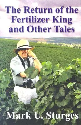 Întoarcerea regelui îngrășămintelor și alte povestiri (The Return of the Fertilizer King and Other Tales) - The Return of the Fertilizer King and Other Tales