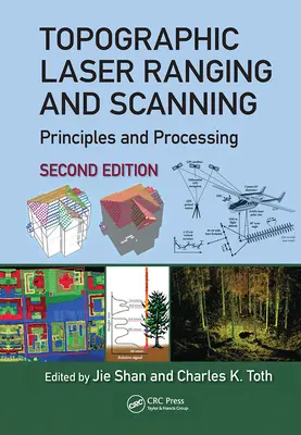 Topographic Laser Ranging and Scanning: Principii și procesare, ediția a doua - Topographic Laser Ranging and Scanning: Principles and Processing, Second Edition