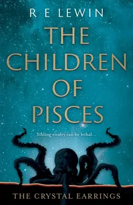 Cercei de cristal: The Children of Pisces, Cartea 2 - The Crystal Earrings: The Children of Pisces, Book 2