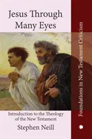 Isus prin mulți ochi: Introducere în teologia Noului Testament - Jesus Through Many Eyes: Introduction to the Theology of the New Testament