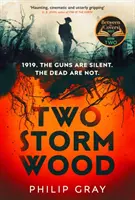 Two Storm Wood - Descoperiți un mister tulburător al Primului Război Mondial în thrillerul anului pentru The Times - Two Storm Wood - Uncover an unsettling mystery of World War One in the The Times Thriller of the Year