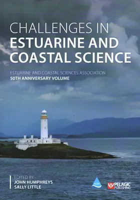 Provocări în științele estuariene și costiere: Asociația de Științe Estuariene și Costiere - Challenges in Estuarine and Coastal Science: Estuarine and Coastal Sciences Association