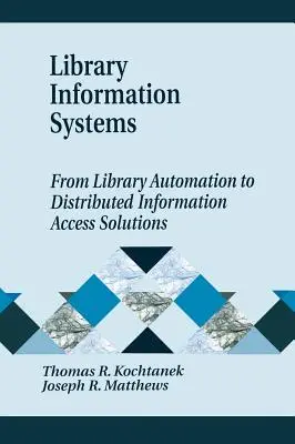 Sisteme informatice de bibliotecă - de la automatizarea bibliotecilor la soluții distribuite de acces la informații - Library Information Systems - From Library Automation to Distributed Information Access Solutions