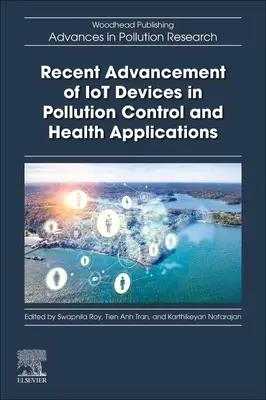 Progresele recente ale dispozitivelor IoT în controlul poluării și în aplicațiile din domeniul sănătății - Recent Advancement of IoT Devices in Pollution Control and Health Applications