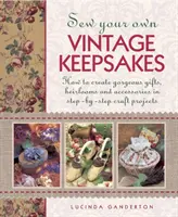 Coaseți propriile dvs. amintiri de epocă - Sew Your Own Vintage Keepsakes