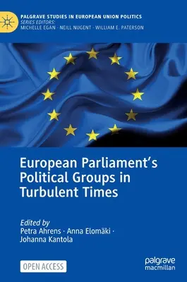 Grupurile politice ale Parlamentului European în vremuri tulburi - European Parliament's Political Groups in Turbulent Times
