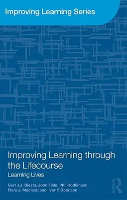 Îmbunătățirea învățării pe parcursul întregii vieți: Învățarea vieților - Improving Learning through the Lifecourse: Learning Lives