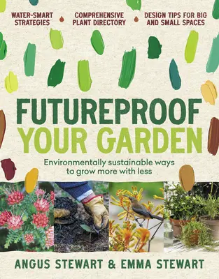 Futureproof Your Garden: Modalități ecologice de a cultiva mai mult cu mai puțin - Futureproof Your Garden: Environmentally Sustainable Ways to Grow More with Less