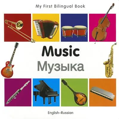 My First Bilingual Book-Music (Engleză-Rusă) - My First Bilingual Book-Music (English-Russian)