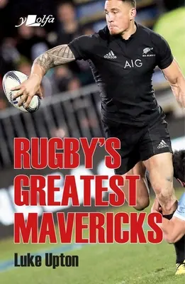 Cei mai mari Mavericks ai rugby-ului - Rugby's Greatest Mavericks