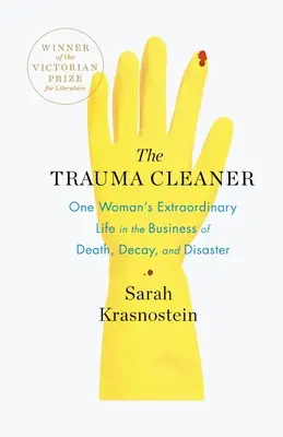 The Trauma Cleaner: Viața extraordinară a unei femei în afacerea morții, degradării și dezastrelor - The Trauma Cleaner: One Woman's Extraordinary Life in the Business of Death, Decay, and Disaster