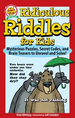 Ghicitori ridicole pentru copii: Enigme misterioase, coduri secrete și jocuri de inteligență de dezlegat și rezolvat! - Ridiculous Riddles for Kids: Mysterious Puzzles, Secret Codes, and Brain Teasers to Unravel and Solve!