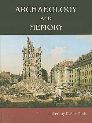 Arheologie și memorie - Archaeology and Memory