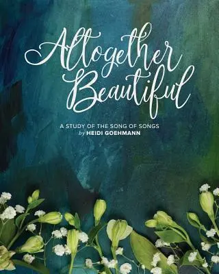 Cu totul frumos: Un studiu al Cântecului Cântărilor - Altogether Beautiful: A Study of the Song of Songs