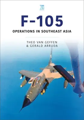 F-105: Operațiuni în Asia de Sud-Est - F-105: Operations in Southeast Asia