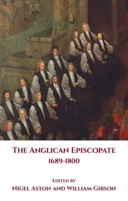 Episcopatul anglican 1689-1800 - The Anglican Episcopate 1689-1800