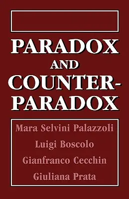 Paradox și contraparadox: Un nou model în terapia familiei în tranzacția schizofrenică - Paradox and Counterparadox: A New Model in the Therapy of the Family in Schizophrenic Transaction