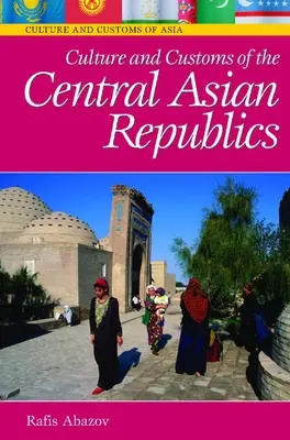 Cultura și obiceiurile republicilor din Asia Centrală - Culture and Customs of the Central Asian Republics