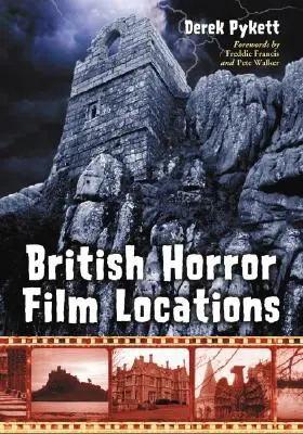 Locațiile filmelor britanice de groază - British Horror Film Locations