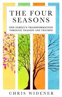 Patru anotimpuri: Transformarea unei familii prin tragedie și triumf - Four Seasons: One Family's Transformation Through Tragedy and Triumph