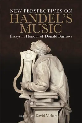 New Perspectives on Handel's Music: Eseuri în onoarea lui Donald Burrows - New Perspectives on Handel's Music: Essays in Honour of Donald Burrows