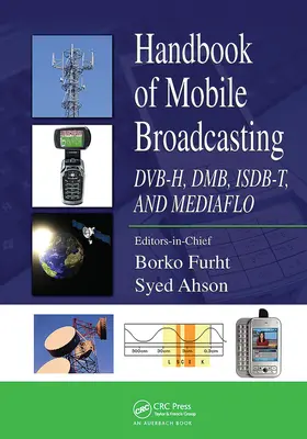 Manual de radiodifuziune mobilă: Dvb-H, Dmb, Isdb-T și Mediaflo - Handbook of Mobile Broadcasting: Dvb-H, Dmb, Isdb-T, and Mediaflo