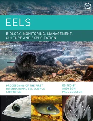 Biologia, monitorizarea, gestionarea, cultura și exploatarea anghilei: Actele primului simpozion internațional privind știința anghilei - Eels Biology, Monitoring, Management, Culture and Exploitation: Proceedings of the First International Eel Science Symposium