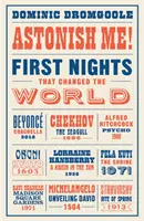 Astonish Me! - Primele nopți care au schimbat lumea - Astonish Me! - First Nights That Changed the World