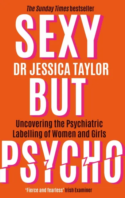 Sexy But Psycho - Cum folosește patriarhia traumele femeilor împotriva lor - Sexy But Psycho - How the Patriarchy Uses Women's Trauma Against Them