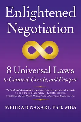Enlightened Negotiation(tm): 8 legi universale pentru a te conecta, a crea și a prospera - Enlightened Negotiation(tm): 8 Universal Laws to Connect, Create, and Prosper