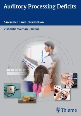 Deficitul de procesare auditivă: Evaluare și intervenție - Auditory Processing Deficits: Assessment and Intervention