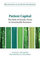Capitalul pacientului: Rolul firmelor de familie în afacerile durabile - Patient Capital: The Role of Family Firms in Sustainable Business