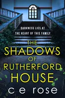 Shadows of Rutherford House - O carte plină de suspans, plină de răsturnări de pagină și mistere de dezlegat - Shadows of Rutherford House - A twisty, suspenseful page-turner full of mysteries to unravel