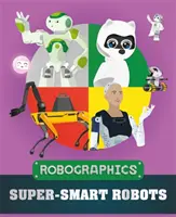 Robographics: Roboți super-inteligenți - Robographics: Super-smart Robots