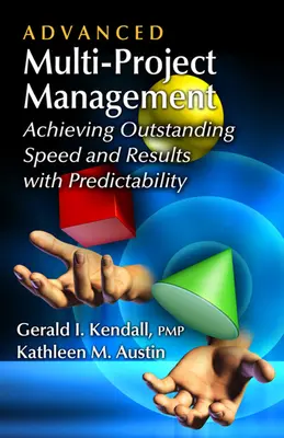Management avansat multi-proiect: Obținerea unei viteze și a unor rezultate excepționale cu predictibilitate - Advanced Multi-Project Management: Achieving Outstanding Speed and Results with Predictability