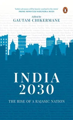 India 2030: Rise of a Rajasic Nation: O scufundare profundă în politicile financiare și economice ale Indiei - India 2030: Rise of a Rajasic Nation: A Deep Dive Into India's Financial and Economic Policies