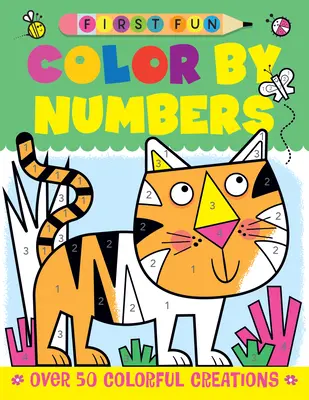 Prima distracție: Colorează după numere: Peste 50 de creații colorate - First Fun: Color by Numbers: Over 50 Colorful Creations