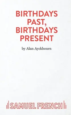 Zile de naștere trecute, zile de naștere prezente - Birthdays Past, Birthdays Present