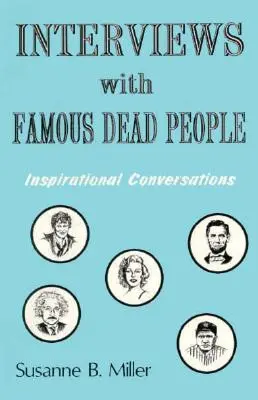 Interviuri cu morți faimoși: Acoperiri inspiraționale - Interviews with Famous Dead People: Inspirational Coversations