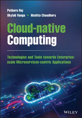 Cloud-Native Computing: Cum să proiectați, să dezvoltați și să securizați microservicii și aplicații bazate pe evenimente (How to Design, Develop, and Secure Microservices and Event-Driven Applications) - Cloud-Native Computing: How to Design, Develop, and Secure Microservices and Event-Driven Applications