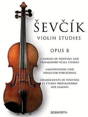 Sevcik Violin Studies: Opus 8: Schimbări de poziție și studii de scară pregătitoare - Sevcik Violin Studies: Opus 8: Changes of Position and Preparatory Scale Studies