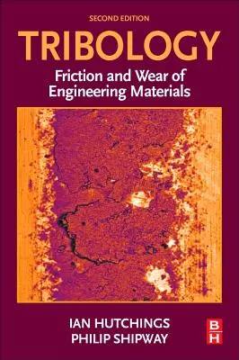 Tribologie: Fricțiunea și uzura materialelor tehnice - Tribology: Friction and Wear of Engineering Materials