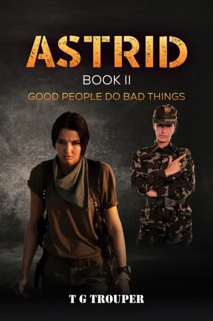 Astrid Cartea II - Oamenii buni fac lucruri rele - Astrid Book II - Good People do Bad Things