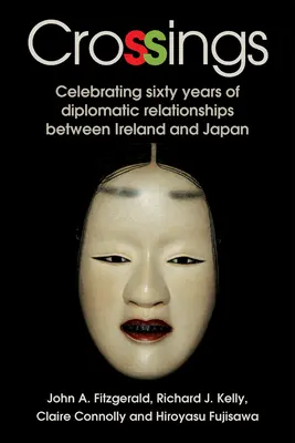 Conexiuni și traversări Irlanda-Japonia: Celebrarea a șaizeci și cinci de ani de relații diplomatice - Ireland-Japan Connections and Crossings: Celebrating Sixty-Five Years of Diplomatic Relationships