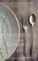 Mindful Eating, Mindful Life - Cum Mindfulness poate pune capăt luptei noastre cu greutatea o dată pentru totdeauna - Mindful Eating, Mindful Life - How Mindfulness Can End Our Struggle with Weight Once and For All