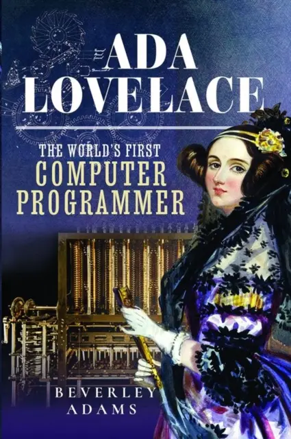 ADA Lovelace: Primul programator de calculatoare din lume - ADA Lovelace: The World's First Computer Programmer