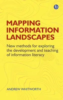 Cartografierea peisajelor informaționale: Noi metode de explorare a educației pentru cultura informației - Mapping Information Landscapes: New Methods for Exploring Information Literacy Education